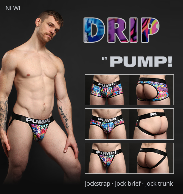 PUMP! DRIP Collection - jockstraps, jock briefs and open back trunks